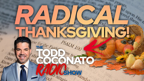 Todd Coconato 🎤 Radio Show • Radical Thanksgiving!