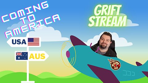 Coming to America - Grift Stream - 8AM EDT - 10PM AEST