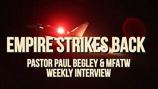 Pastor Paul Interview with MFATW - Empire Strikes Back - Houthis - US- Britain 1/11/23
