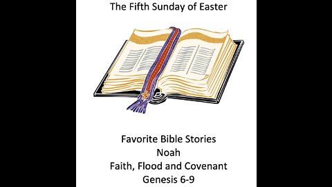 22-05-15 Sunday Elective - Noah - Genesis 6-9