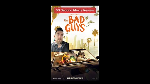 THE BAD GUYS | 60 Second Movie Review