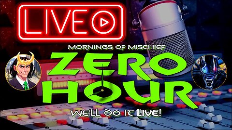 Mornings of Mischief ZeroHour - "WE'LL DO IT LIVE!"