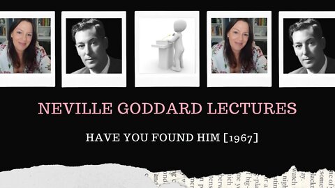 Neville Goddard Lectures l Have You Found Him l Modern Mystic