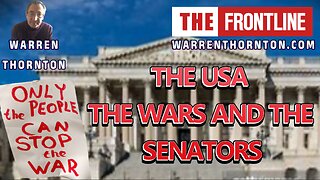 THE USA THE WARS AND THE SENATORS WITH WARREN THORNTON