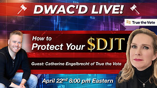 How to Protect Your DJT and Guest Catherine Engelbrecht of True the Vote