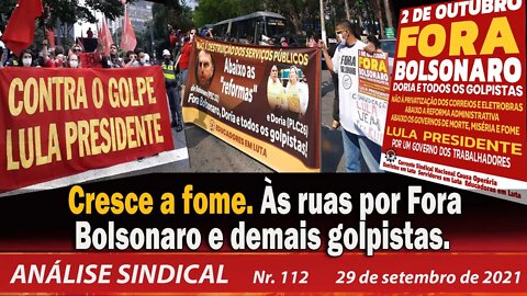 Cresce a fome. Às ruas por Fora Bolsonaro e demais golpistas - Análise Sindical nº 112 - 29/09/21