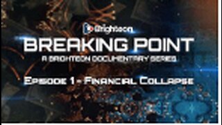 BREAKING POINT - Episode 1 - Financial Collapse - Brighteon Documentary