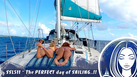 SSL511 ~ The PERFECT day of SAILING..!!