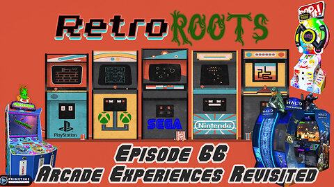 RetroRoots Episode 66 | Arcade Experience Revisited