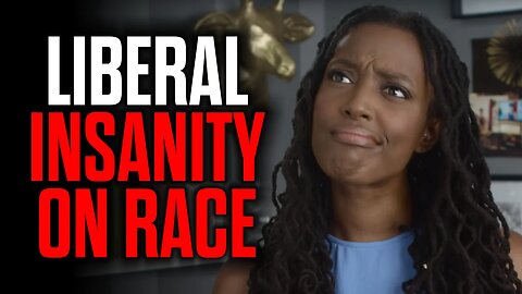 Liberal Insanity on Race