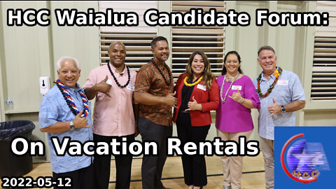 HCC Waialua Candidate Forum: On Vacation Rentals