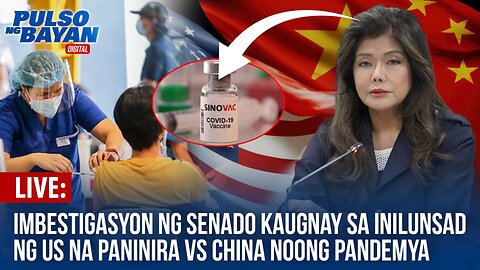 LIVE: Imbestigasyon ng Senado kaugnay sa inilunsad ng US na paninira vs China noong pandemya