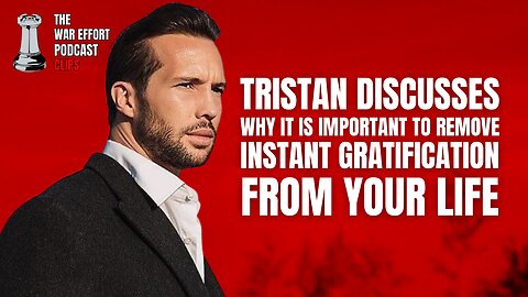 The DANGER Of Instant Gratification ft. Tristan Tate