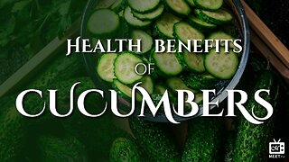 Health Benefits of CUCUMBERS | Bethel Ieremia