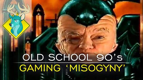 TL;DR - Old School 90's Gaming 'Misogyny' [26/Sep/16]