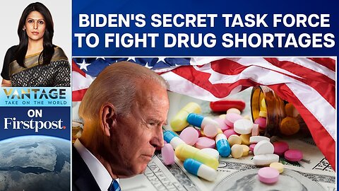 A Drug Shortage is Killing People in the US: Does Biden Have a Plan? | Vantage with Palki Sharma