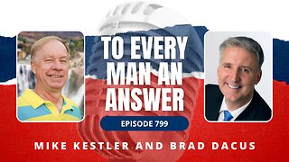 Episode 799 - Pastor Mike Kestler and Brad Dacus on To Every Man An Answer