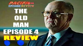 The Old Man Episode 4 PACIFIC414 Episode Review