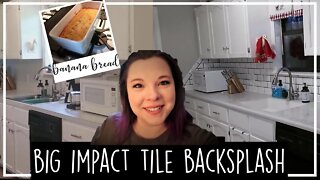 Grandma's Renovation Part 4//Tile Backsplash Tips and Tricks//Banana Bread Recipe