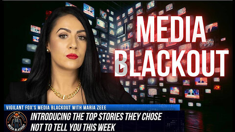 MARIA ZEEE - Media Blackout: 10 News Stories They Chose Not to Tell You – Episode 23