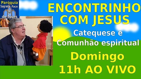 CATEQUESE PARA CRIANÇAS - ENCONTRINHO COM JESUS