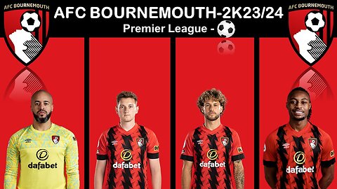 AFC BOURNEMOUTH - 2k23/24 SQUAD ll PREMIER LEAGUE ⚽ ll Watch Full Video ll Don't Forget To Subscribe