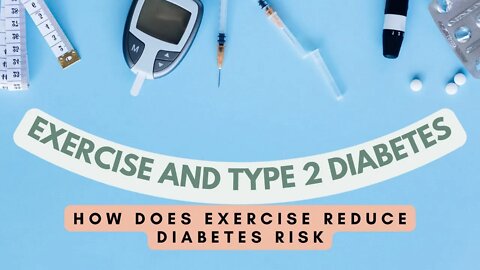 Exercise and Type 2 Diabetes | How Does Exercise Reduce Diabetes Risk | Health and Fitness