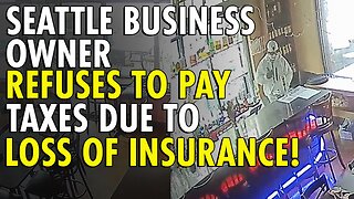 Seattle business owner loses insurance over too many claims, protests by not paying taxes