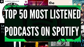 TOP 50 MOST LISTENED PODCASTS ON SPOTIFY 11.02.2022