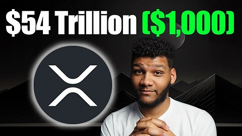 Can #XRP Really Reach a $54 Trillion ($1,000) Market Cap Am I a CRAZY PERSON