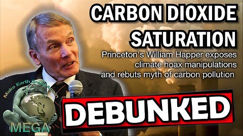 Princeton's William Happer exposes climate hoax manipulations and rebuts myth of carbon pollution