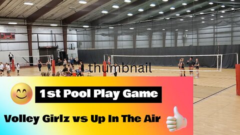 Volleyball 1st Pool Play Game Volley Girlz vs Up in The Air