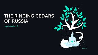 The Ringing Cedars of Russia Ep6