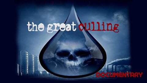 THE GREAT CULLING: OUR WATER