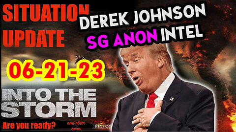 Situation Update 06/21/23 ~ Trump Return - Q Post - White Hats Intel ~ Derek Johnson Decode. SGAnon