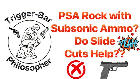 PSA Rock with Subsonic Ammo- Do slide cuts help??