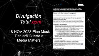 18-NOV-2023 Elon Musk Declara Guerra a Media Matters