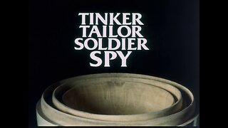Tinker Tailor Soldier Spy - 4 - How It All Fits Together