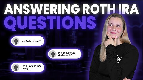 Roth IRA: Top Questions Answered