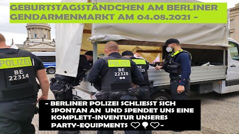 Geburtstagsständchen am Gendarmenmarkt 04.08.21 / Polizeiliche "Inventur unseres Partyequipments"