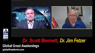 2023-07-18 Global Great Awakenings. Dr. Scott Bennett, Dr. Jim Fetzer.