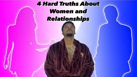 4 Truths About Women and Relationships