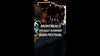 Montreal's Biggest Summer Beer Festival