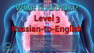 What Is Asthma?: Level 3 - Russian-to-English