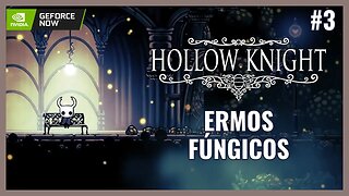 Explorando Os Ermos Fúngicos - Hollow Knight #HollowKnight pt 3