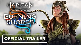 Horizon Forbidden West Burning Shores Official Launch Trailer