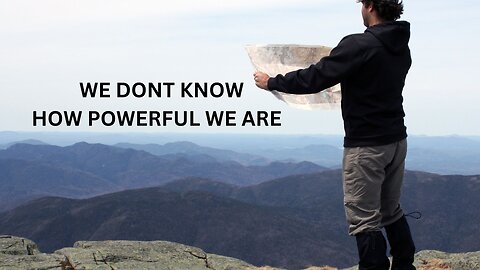 WE DONT KNOW HOW POWERFUL WE ARE~JARED RAND 05-21-24 #2183