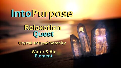 Crystal-Infused Serenity: "Relaxation Quest" - Calm Waves and Crystal Harmony! 💎🌊