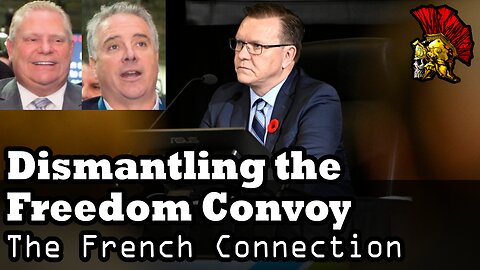 Dismantling the Freedom Convoy - The French Connection