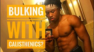 Should You Bulk When Training Calisthenics!